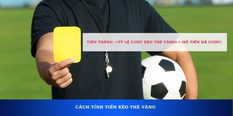 Cách tính tiền kèo thẻ vàng