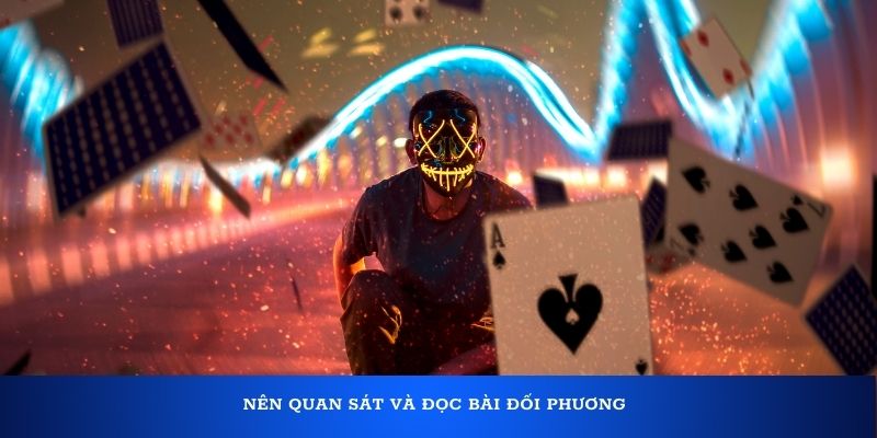 Nên quan sát và đọc bài đối phương