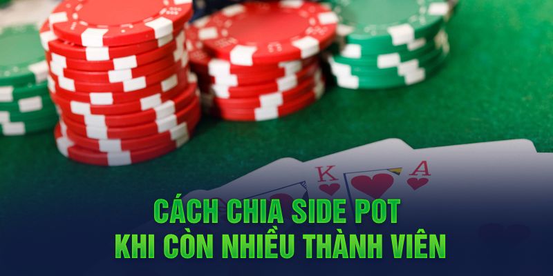 Cách chia side pot khi còn nhiều thành viên