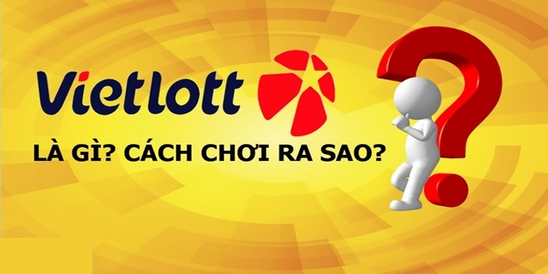 Những điều cần biết về xổ số Vietlott