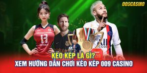 Kèo kép là gì? Xem hướng dẫn chơi kèo kép