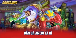 Chiến thuật chơi bắn cá an xu